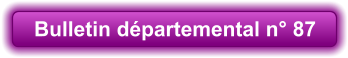 Bulletin départemental n° 87