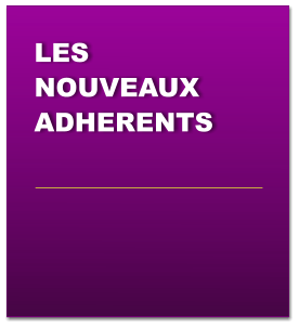 LES NOUVEAUX ADHERENTS